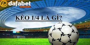 Kèo chấp 0.25 Dafabet: Ý nghĩa, tính thắng thua và mẹo chơi