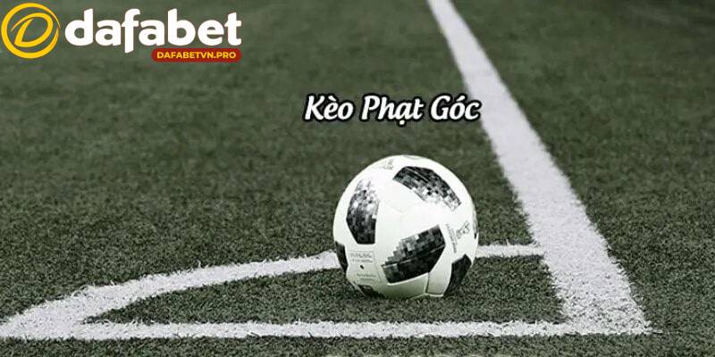 Kèo phạt góc được nhiều cao thủ Dafabet yêu thích đặt cược vì độ kịch tính