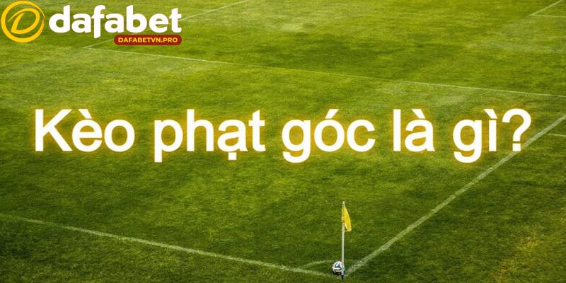 Kèo phạt góc trực tuyến phản ánh chính xác thế trận tấn công