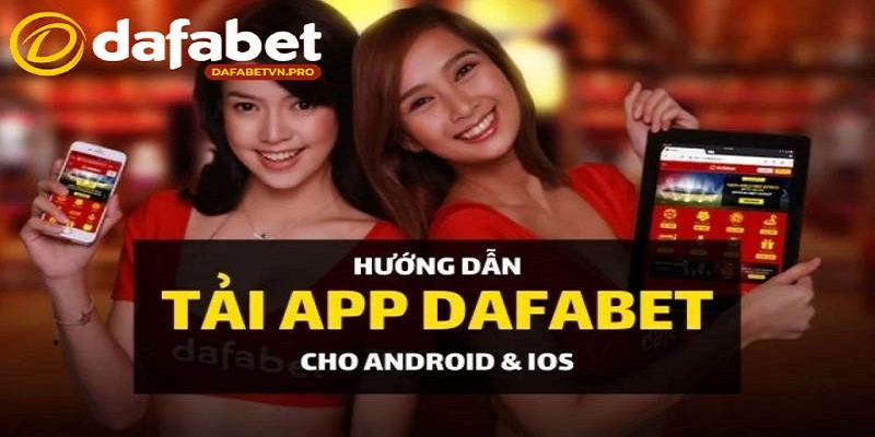 Tải app nhà cái Dafabet về điện thoại cá cược an toàn, tiện lợi Tải app nhà cái Dafabet về điện thoại cá cược an toàn, tiện lợi